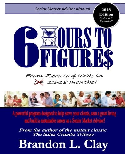 6 Hours to 6 Figures Becoming a Trusted Senior Insurance Advisor