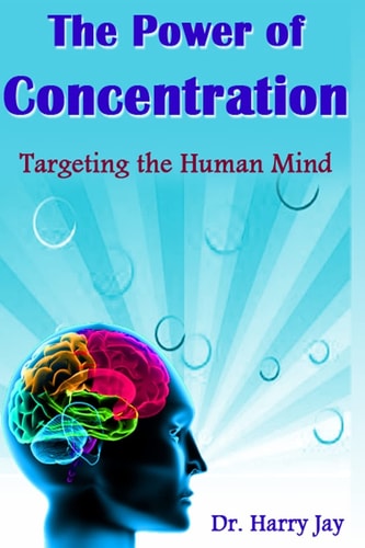 The Power of Concentration Targeting the Human Mind