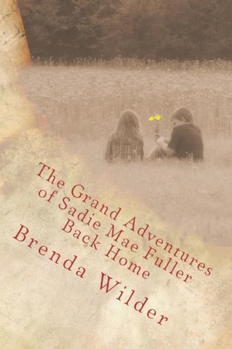The Grand Adventures of Sadie Mae Fuller Back Home