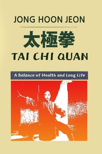 Tai Chi Quan A Balance of Health and Long Life