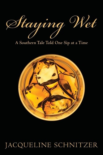 Staying Wet A Southern Tale Told One Sip at a Time