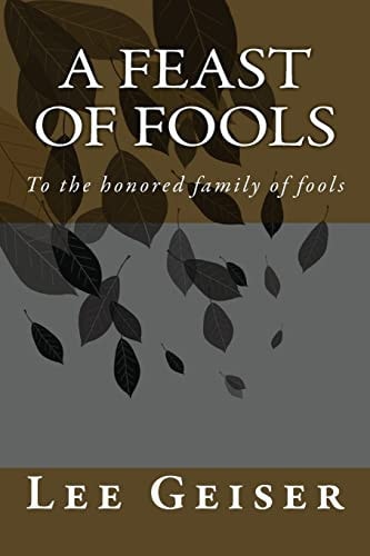 A Feast of Fools To the Honored Family of Fools