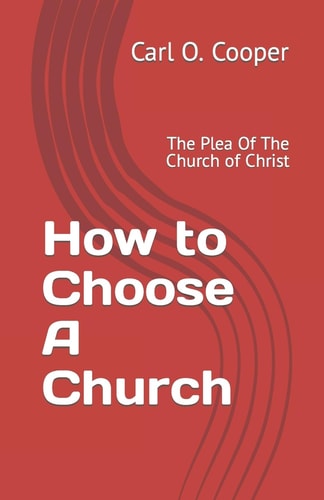 How to Choose A Church The Plea Of The Church of Christ