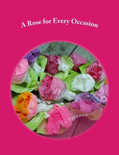 A Rose for Every Occasion How to Make Paper Roses