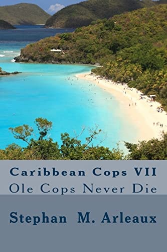 Caribbean Cops VII Ole Cops Never Die