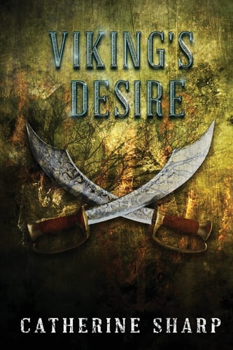 Viking's Desire Sexy-Romance Novel: A Viking Love Story