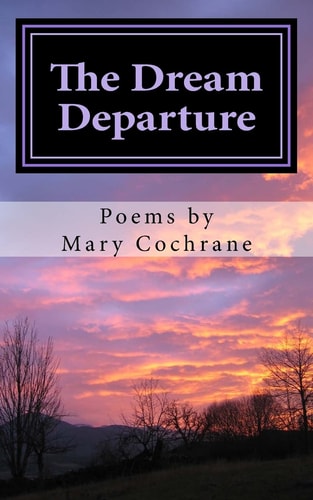 The Dream Departure Poems by Mary Cochrane
