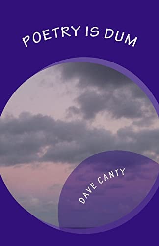 Poetry Is Dum (Just Ask Me... )