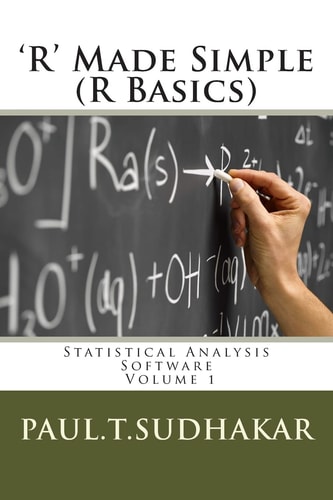'R' Made Simple (R Basics) Statistical Analysis Software