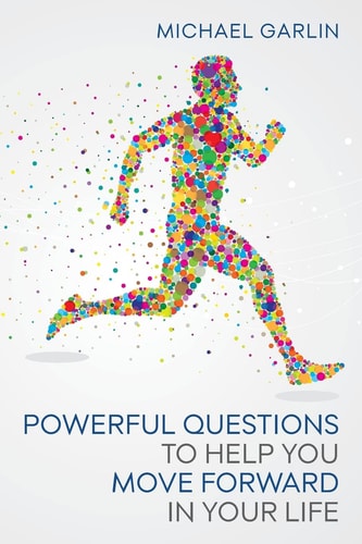 Powerful Questions to Help You Move Forward in Your Life
