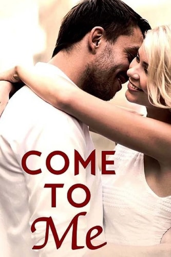 Come To Me Book 1 in the Love and Trust Trilogy
