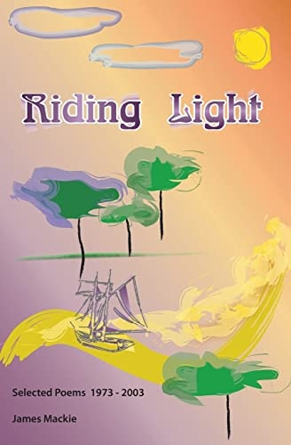 Riding Light Selected Poems 1973 - 2003