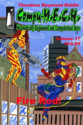 Compu-M.E.C.H. Mechanically Engineered and Computerized Hero Volume 17 Fire Red!