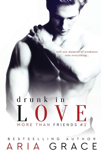 Drunk in Love More Than Friends #2