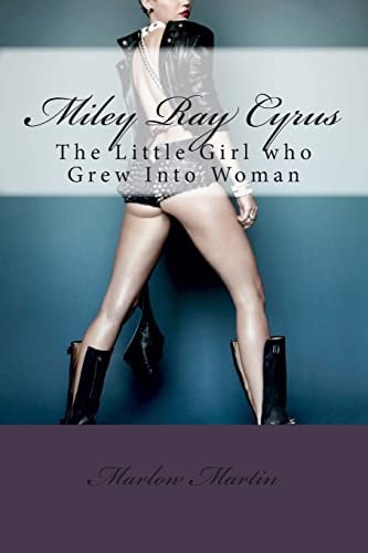 Miley Ray Cyrus The Little Girl Who Grew Into Woman