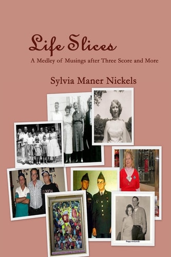 Life Slices A Medley of Musings After Three Score and More