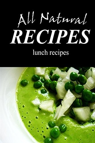 All Natural Recipes - Natural Lunch All Natural