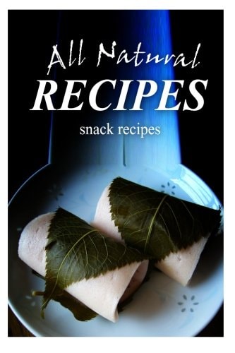 All Natural Recipes - Snacks Recipes All Natural