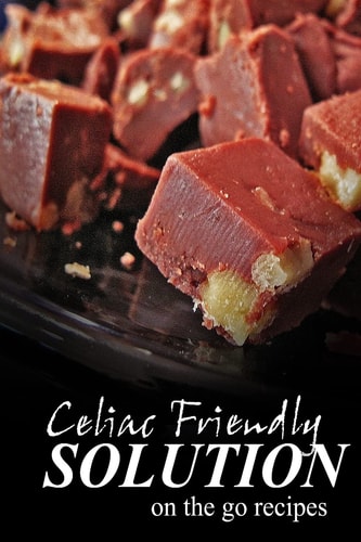 Celiac Friendly Solution - On-The-Go Recipes Ultimate Celiac Cookbook Series for Celiac Disease and Gluten Sensitivity