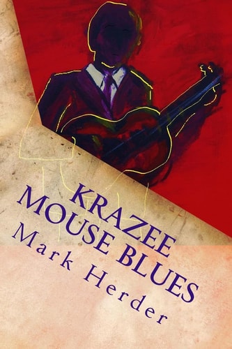 Krazee Mouse Blues A Novella