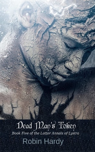 Dead Man's Token Book Five of the Latter Annals of Lystra