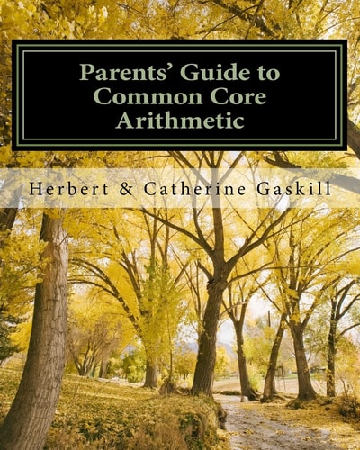Parents' Guide to Common Core Arithmetic How to Help Your Child
