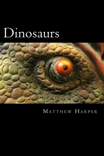 Dinosaurs A Fascinating Book Containing Dinosaur Facts, Trivia, Images & Memory Recall Quiz: Suitable for Adults & Children