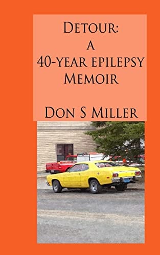 Detour: a 40-Year Epilepsy Memoir In 1974, My Life Took a Strange Detour