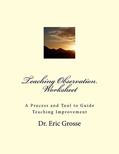 Teaching Observation Worksheet A Process and Tool to Guide Teaching Improvement