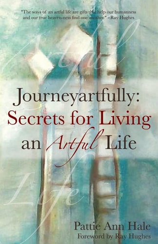 Journeyartfully Secrets for Living an Artful Life