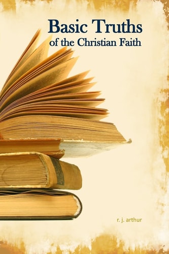 Basic Truths Of the Christian Faith