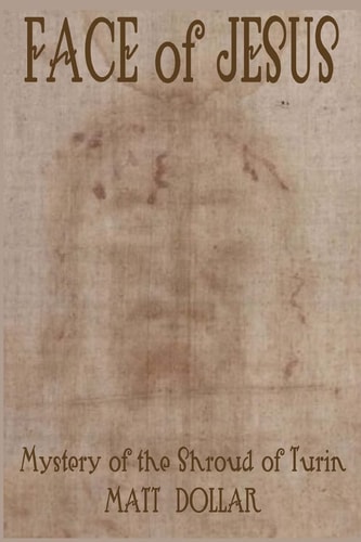 Face of Jesus Mystery of the Shroud of Turin