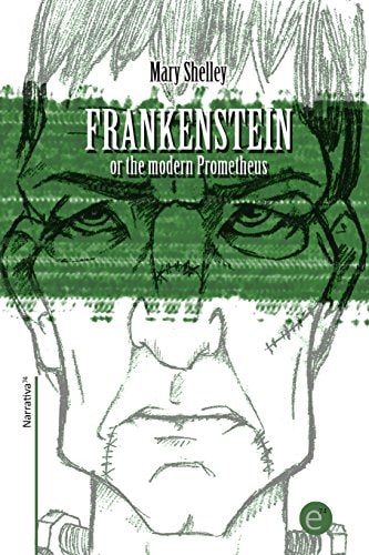 Frankenstein Or the Modern Prometheus