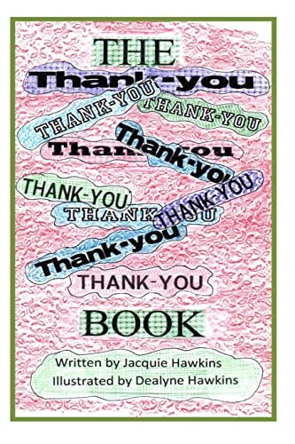 The Thank-You Book The Thank-You Book Is a Children's A-B-C Picture Book with Things Kids Can Be Thankful For, Each Page with Things Starting with That Letter of the Alphabet