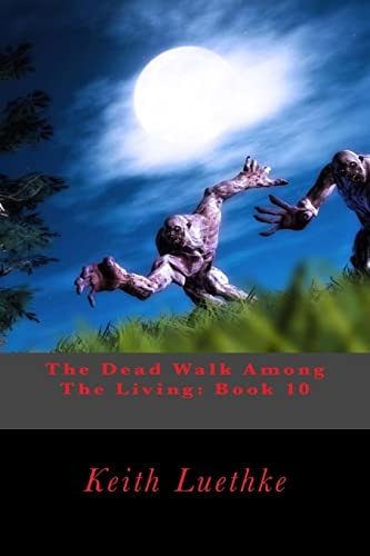 The Dead Walk Among The Living Book 10