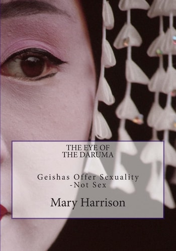The Eye of the Daruma Geishas Offer Sexuality - Never Sex