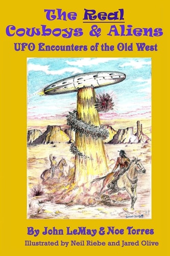 The Real Cowboys & Aliens UFO Encounters of the Old West