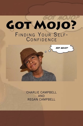 Got Mojo? Finding Your Self-Confidence