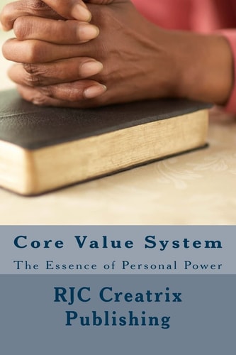 Core Value System The Essence of Personal Power