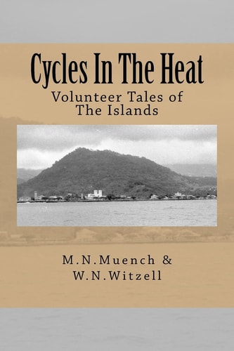 Cycles in the Heat Volunteer Tales of the Islands