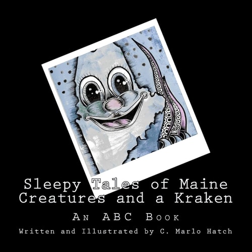 Sleepy Tales of Maine Creatures and a Kraken An ABC Book
