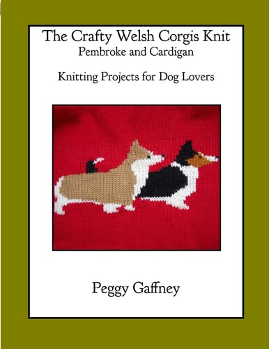The Crafty Welsh Corgi Knits: Pembroke and Cardigan Knitting Projects for Dog Lovers