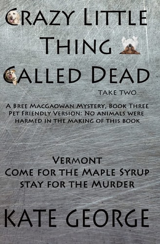 Crazy Little Thing Called Dead Take Two No Animals Were Harmed in the Making of This Book