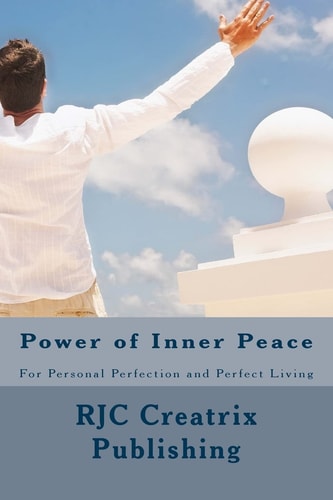 Power of Inner Peace For Personal Perfection and Perfect Living