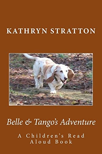 Belle & Tango's Adventure A Children's Read Aloud Book