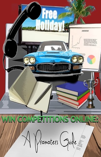 Win Competitions Online A Promoters Guide