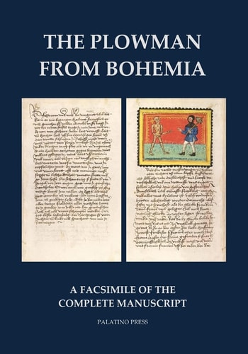 The Plowman from Bohemia A Facsimile of the Complete Manuscript