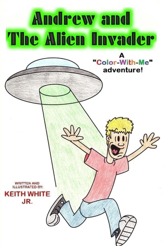 Andrew and the Alien Invader A Color-With-Me Adventure