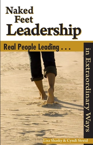 Naked Feet Leadership Real People Leading in Extraordinary Ways