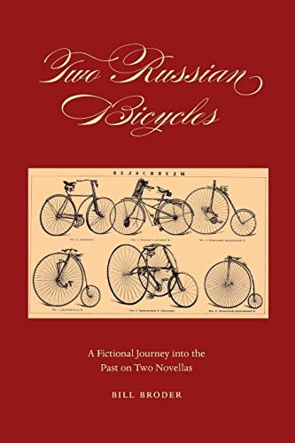 Two Russian Bicycles A Fictional Journey Into the Past on Two Novellas